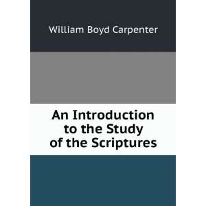   to the Study of the Scriptures William Boyd Carpenter Books