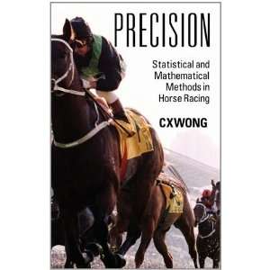   and Mathematical Methods in Horse Racing [Hardcover]: C X Wong: Books