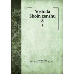  zenshu. 8 Shin, 1830 1859,Yamaguchi ken Kyoikukai Yoshida Books
