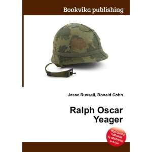  Ralph Oscar Yeager Ronald Cohn Jesse Russell Books
