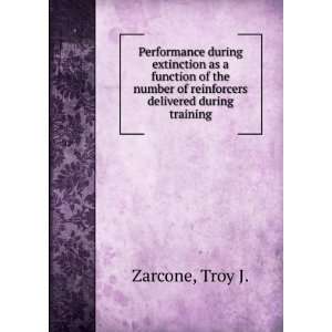  of reinforcers delivered during training Troy J. Zarcone Books