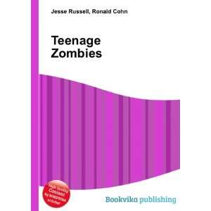 Teenage Zombies Ronald Cohn Jesse Russell  Books