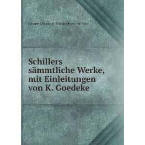  Schillers sÃ¤mmtliche Werke, mit Einleitungen von K 