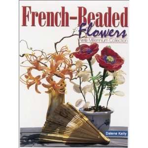  French Beaded Flowers [Paperback]: Dalene Kelly: Books