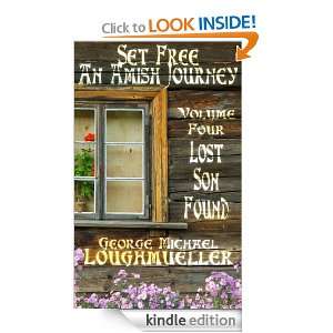 An Amish Journey Set Free Volume 4  Lost Son Found George Michael 