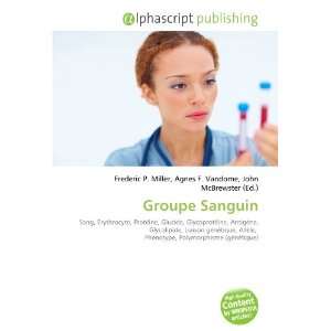  Groupe Sanguin (French Edition) (9786134053716) Books