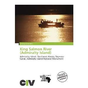  King Salmon River (Admiralty Island) (9786136517209 