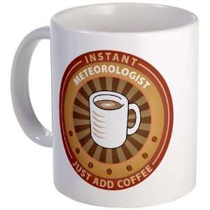  Instant Meteorologist Funny Mug by  Kitchen 