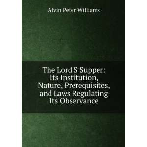   , and Laws Regulating Its Observance: Alvin Peter Williams: Books