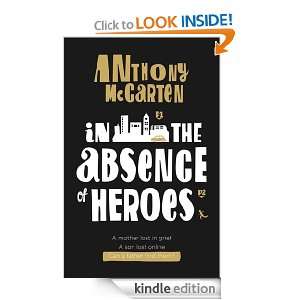 In the Absence of Heroes Anthony McCarten  Kindle Store