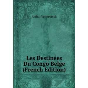  Les DestinÃ©es Du Congo Belge (French Edition) Arthur 