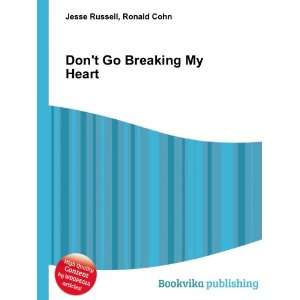 Dont Go Breaking My Heart Ronald Cohn Jesse Russell 