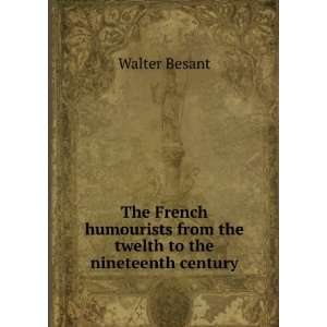   from the twelth to the nineteenth century Walter Besant Books