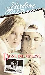 Dont Die, My Love by Lurlene McDaniel 1997, Paperback, Reprint  