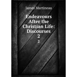   After the Christian Life Discourses. 2 James Martineau Books