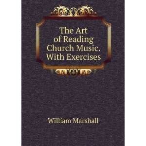   Art of Reading Church Music. With Exercises William Marshall Books
