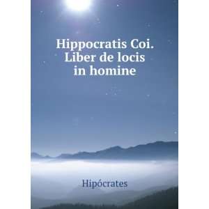  Hippocratis Coi. Liber de locis in homine. HipÃ³crates Books