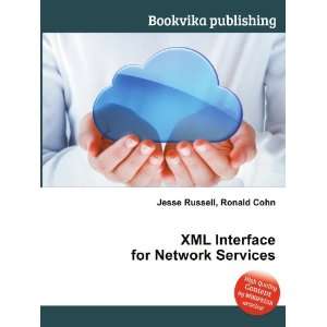  XML Interface for Network Services: Ronald Cohn Jesse 