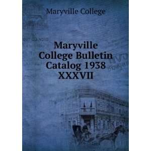  Maryville College Bulletin Catalog 1938. XXXVII Maryville 