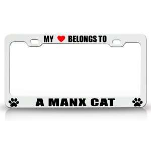 MY HEART BELONGS TO A MANX Cat Pet Auto License Plate Frame Tag Holder 