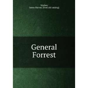 General Forrest J. Harvey (James Harvey) Mathes Books