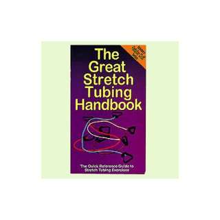  The Great Stretch Tubing Handbook
