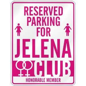   RESERVED PARKING FOR JELENA 