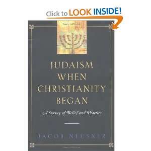  Judaism When Christianity Began A Survey of Belief and 