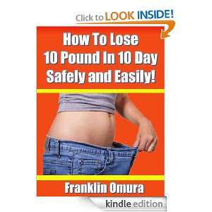  How To Lose 10 Pounds In 10 Days Safely And Easily eBook 