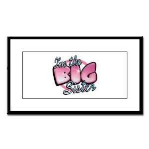  Small Framed Print Im The Big Sister: Everything Else