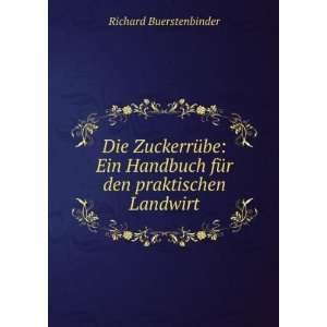   fÃ¼r den praktischen Landwirt Richard Buerstenbinder Books