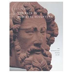    Set in Stone The Face in Medieval Sculpture