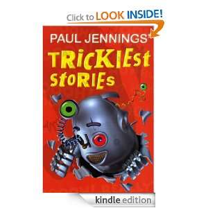 Paul Jennings Trickiest Stories (Uncollected) [Kindle Edition]