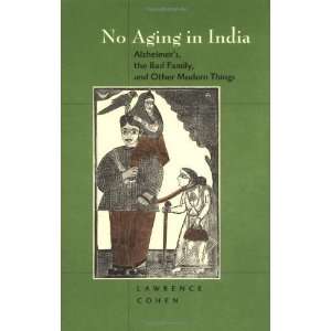  No Aging in India Alzheimers, The Bad Family, and Other 
