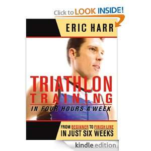 Triathlon Training in Four Hours a Week: Eric Harr:  Kindle 