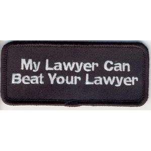  MY LAWYER CAN BEAT YOURS Embroidered Biker Vest Patch 