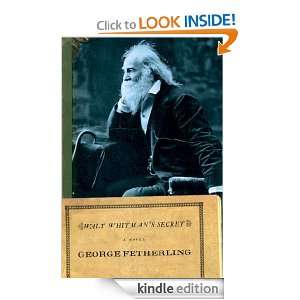 Walt Whitmans Secret George Fetherling  Kindle Store