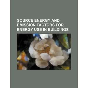  Source energy and emission factors for energy use in 