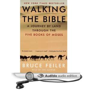 Walking the Bible A Journey by Land Through the Five Books of Moses 
