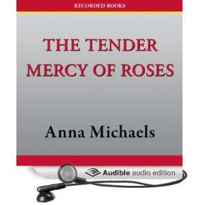  The Tender Mercy of Roses (Audible Audio Edition) Anna 