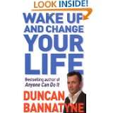 Wake Up and Change Your Life by Duncan Bannatyne (Aug 1, 2008)