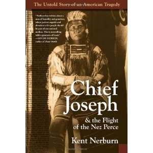  Chief Joseph & the Flight of the Nez Perce: The Untold 