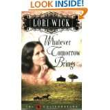 Whatever Tomorrow Brings (The Californians, Book 1) by Lori Wick (Mar 
