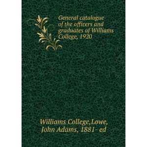   of Williams College, 1920. John Adams, Williams College. Lowe Books