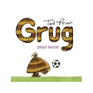  Grug Plays Soccer Ted Prior Books
