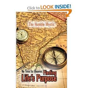    Finding Lifes Purpose (9781465360182) The Humble Mystic Books