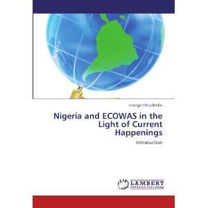  Nigeria and ECOWAS in the Light of Current Happenings 