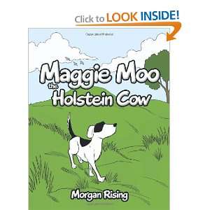  Maggie Moo the Holstein Cow (9781463406899): Morgan Rising 