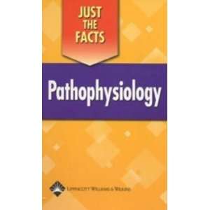  Just the Facts Pathophysiology (Just the Facts Series 