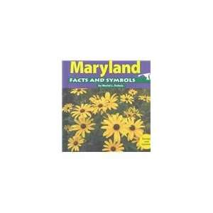  Maryland Facts and Symbols (States and Their Symbols 